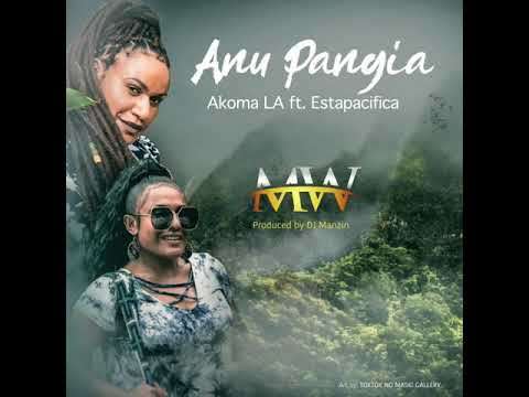 Anu Pangia by Akoma LA ft Estapacifica Prod. DJ Manzin