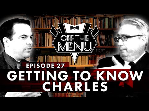 Off the Menu: Episode 27 - Getting to Know Charles