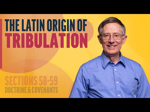The Latin Origin of "Tribulation" | Sections 58-59 | Come Follow Up