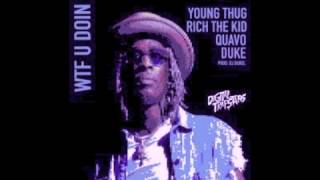 Young Thug WTF You Doin Feat  Quavo, Rich The Kid, Duke Chopped &amp; Screwed By Djinsane100