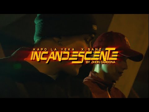INCANDESCENTE | KAPO LA YEKA x SANZ (VIDEOCLIP)