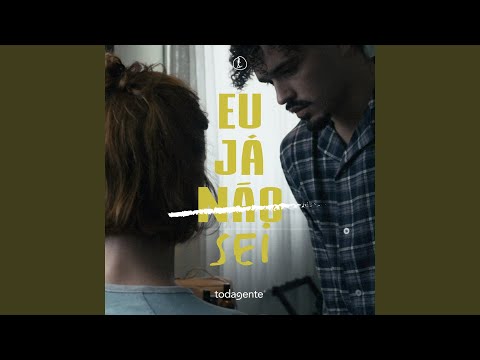Eu já não sei