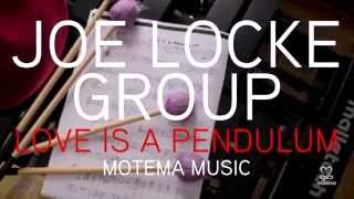 Joe Locke - Love Is a Pendulum (Behind the Scenes)