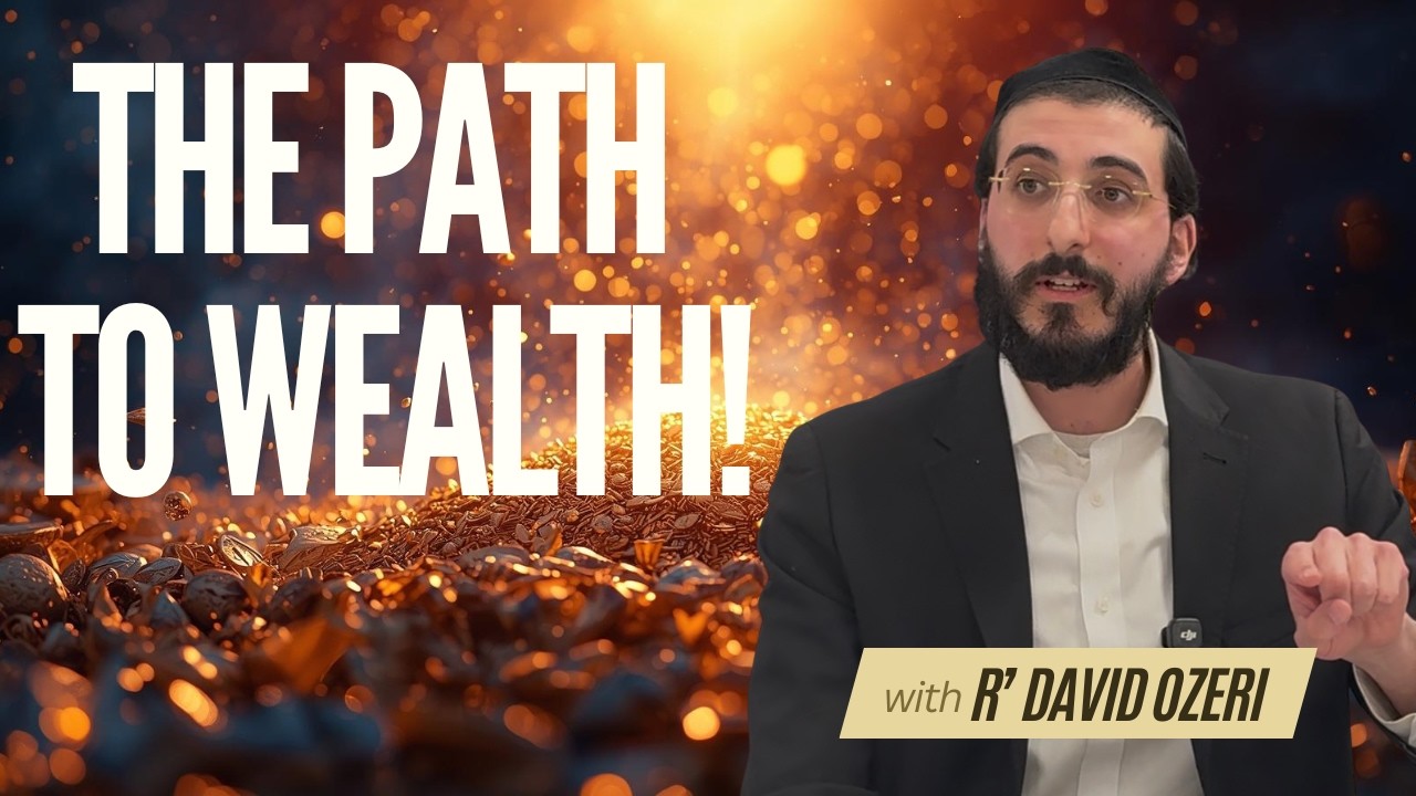 The Secret Guarantee to a Life of Wealth | R' David Ozeri