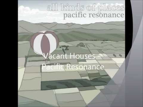 Vacant Houses - Pacific Resonance