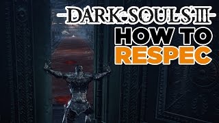 Wondering how to Respec - Dark Souls III