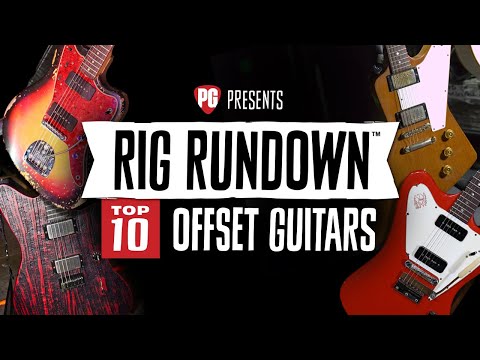 Top 10 Offset Guitars: Rig Rundown Best-Ofs