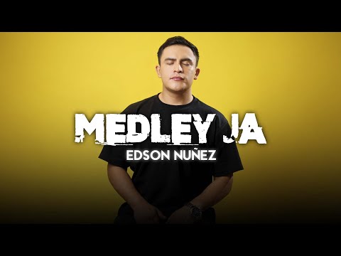 MIX JA - Tu PODER + Dame FE + Sobre TODO + Soy de JESÚS + Por Tu GRACIA y AMOR + EDSON NUÑEZ