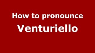 How to pronounce Venturiello