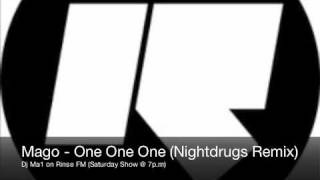 Mago - One one one (Remix Nightdrugs) on RinseFM with Dj Ma1
