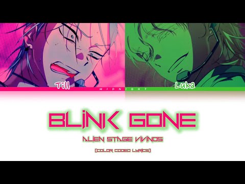 ALIEN STAGE//BLINK GONE lyrics