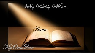 Big Daddy Wilson ~ Anna.
