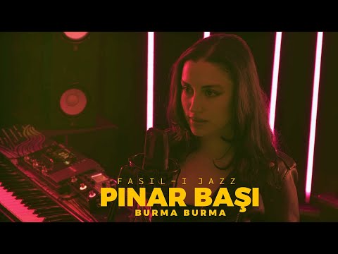 Fasıl-ı Jazz - PINAR BAŞI BURMA BURMA