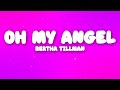 Bertha Tillman Oh My Angel Lyrics