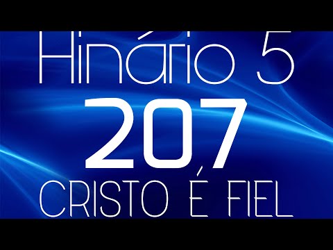 HINO 207 CCB - Cristo é Fiel - HINÁRIO 5 COM LETRAS