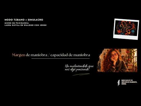 Margen de maniobra / capacidad de maniobra | Laura Dávila en Modo Tábano