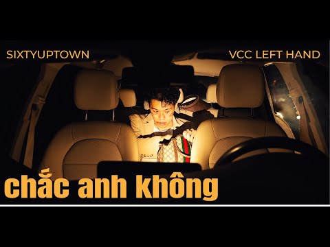 chắc anh không - SIXTYUPTOWN, VCC Left Hand | Lyrics Video