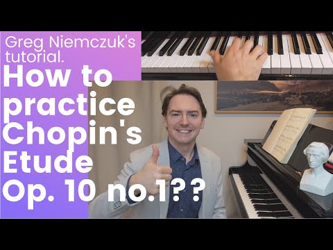F. Chopin - Etude Op. 10 no. 1 - "How to practice?" tutorial - Greg Niemczuk's lecture.