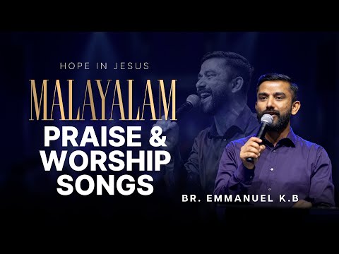 Malayalam Praise & Worship | Br. Emmanuel KB | Vagdathathin samayam | ootridume | Aasrayam yeshuvil