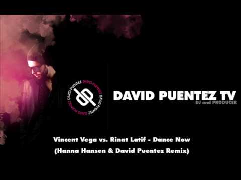 Vincent Vega vs. Rinat Latif - Dance Now (Hanna Hansen & David Puentez Remix)