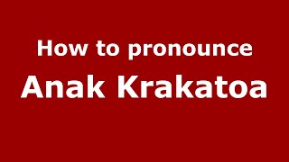 How to pronounce Anak Krakatoa