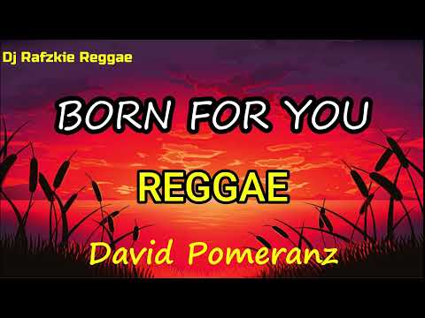 Born For You - David Pomeranz (Reggaemix) Dj Rafzkie Remix