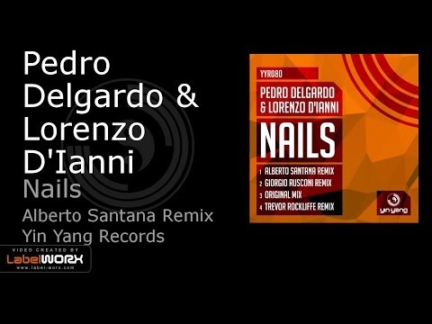 Pedro Delgardo & Lorenzo D'Ianni - Nails (Alberto Santana Remix)