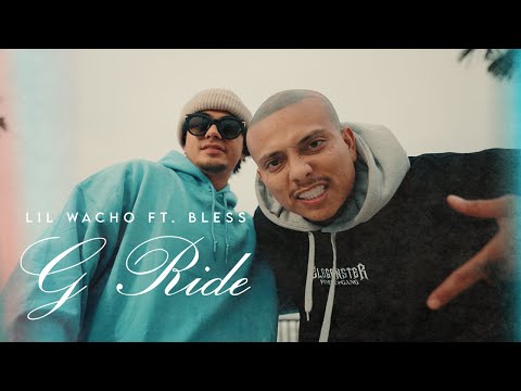 G Ride - Lil Wacho, Blss, La Costa Oeste Bandida (Video Oficial)