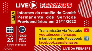 Live FENASPS: informes da reunião do Comitê Permanente dos Serviços Previdenciários (25/11/2022)