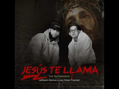 Jefferson Ramos ft Lara Street Prophet - Jesús Te llama (audio)