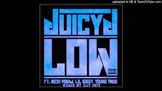 Juicy J feat. Nicki Minaj, Lil Bibby, and Young Thug - Low (Remix)