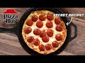 Recreating Pizza Hut Pan Pizza At Home Redux Is This The Secret Recipe
