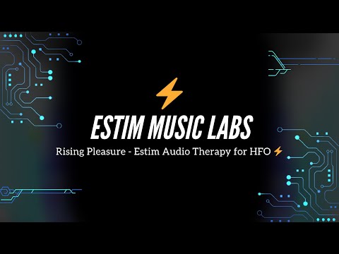 Rising Pleasure - Estim Audio Therapy for HFO
