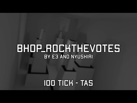[100 TICK TAS] BHOP_ROCKTHEVOTE COMPILATION