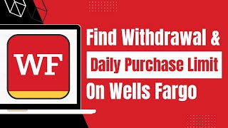 How to Find Out Card Withdrawal Limit of Wells Fargo - Daily Purchase and ATM Withdrawal Limit