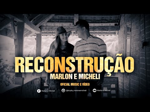 MARLON E MICHELI | RECONSTRUÇÃO (Oficial Music Vídeo)