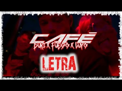 DUKI x Fuego - CAFE | LETRA ✍🏻🎙🔥