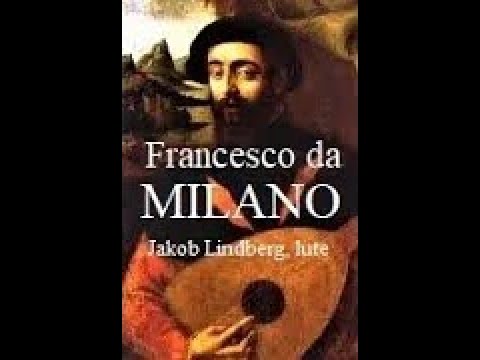 ♪ FRANCESCO DA MILANO : Jakob Lindberg, lute
