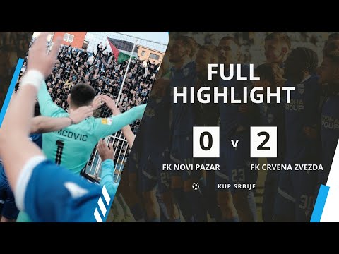 FK Novi Pazar - FK Crvena Zvezda 0:2 (0:1) • Kup Srbije • Highlights 