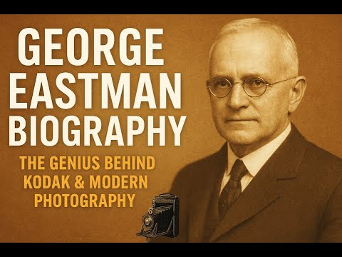 George Eastman Biography | The Genius Behind Kodak & Modern Photography