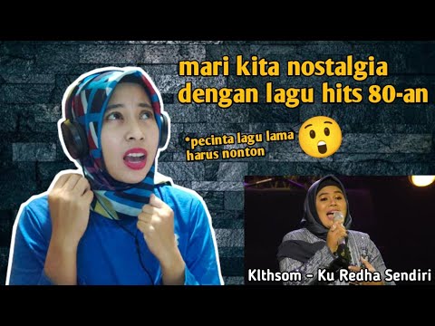 KLTHSOM - KU REDHA SENDIRI | 🇮🇩 REACTION