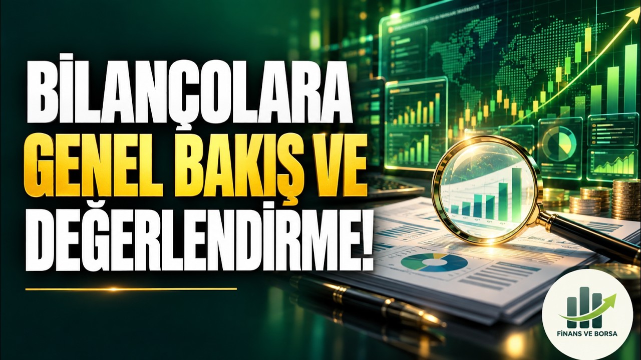 Bilançolara Genel Bakış ve Gelecek Beklentileri!