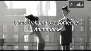 Love someone-Lukas Graham.         Animation Rilis