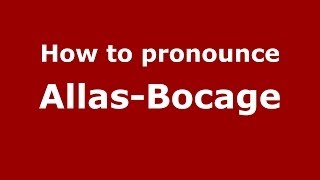 How to pronounce Allas-Bocage