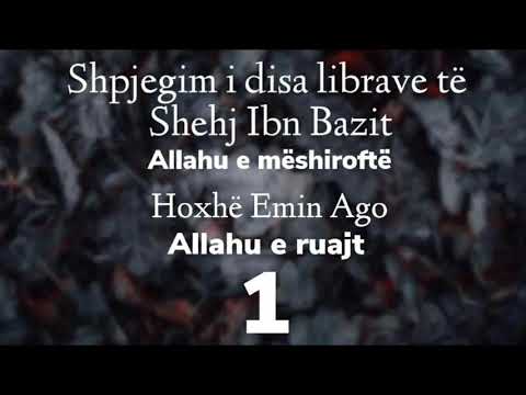 Shpjegim i disa librave te Shehj Ibn Bazit Allahu e mëshiroftë Hoxhë Emin Ago Allahu e ruajt.(1)