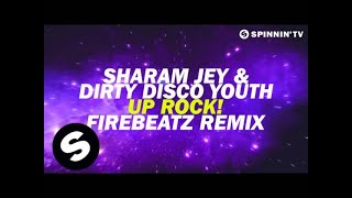 Sharam Jey &amp; Dirty Disco Youth - Up Rock! (Firebeatz Remix) [Available June 11]