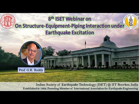On Structure-Equipment-Piping Interaction under Earthquake Excitation - Prof. G.R. Reddy