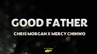 Good Father by Chris Morgan