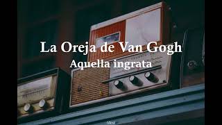 La Oreja de Van Gogh - Aquella ingrata (Lyrics)