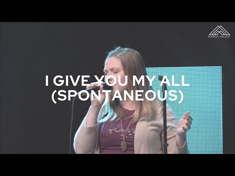 I Give You My All (Spontaneous)